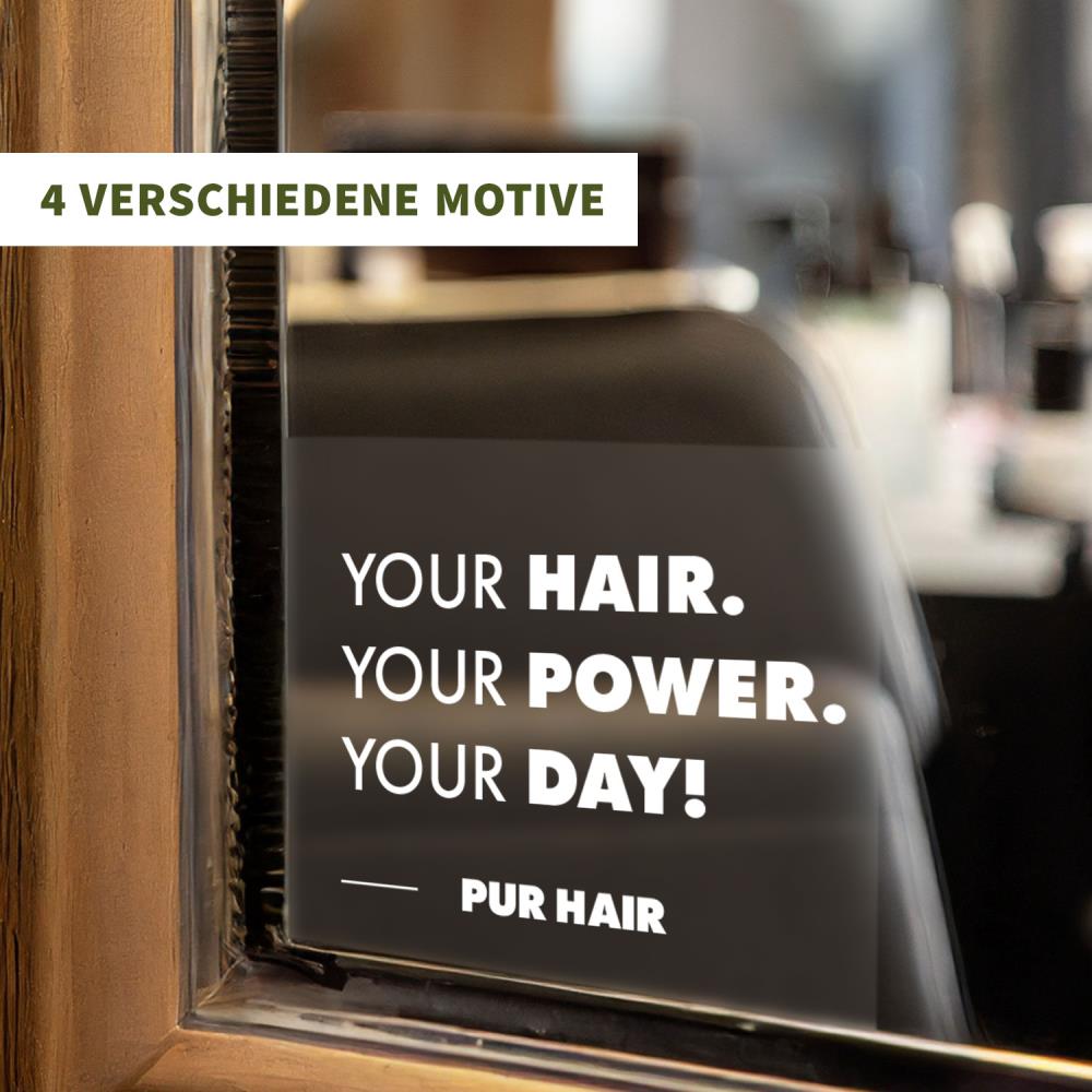  PUR HAIR Salon-Aufkleber mit weißem Schriftzug „Your Hair. Your Power. Your Day!“ auf einem Spiegel